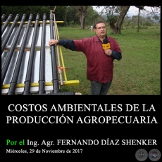 COSTOS AMBIENTALES DE LA PRODUCCIN AGROPECUARIA - Ing. Agr. FERNANDO DAZ SHENKER - Mircoles, 29 de Noviembre de 2017